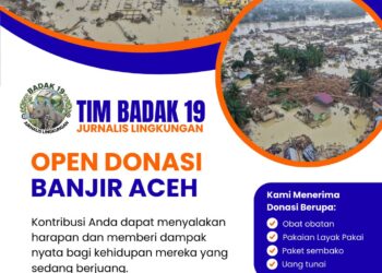Tim Badak 19, komunitas jurnalis lingkungan, secara resmi membuka penggalangan donasi untuk membantu korban banjir yang melanda sejumlah wilayah di Provinsi Aceh